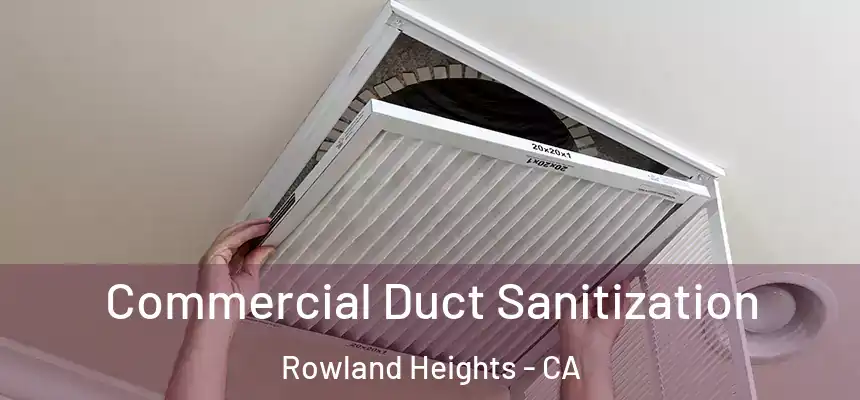  Commercial Duct Sanitization Rowland Heights - CA